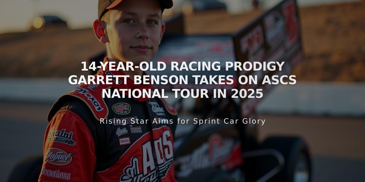 14-Year-Old Racing Prodigy Garrett Benson Takes on ASCS National Tour in 2025