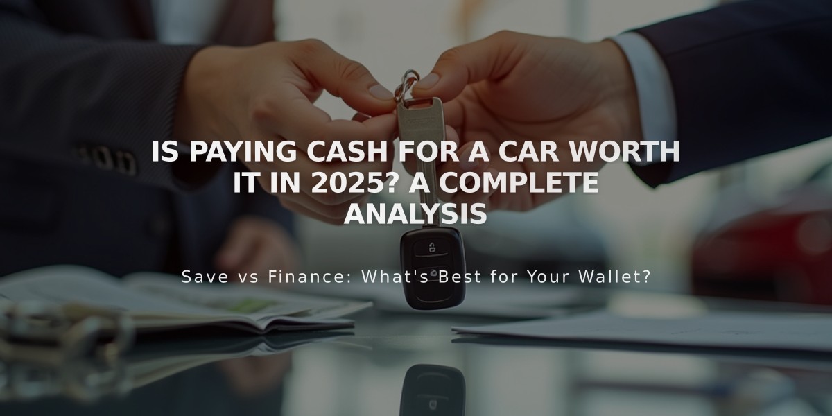 Is Paying Cash for a Car Worth It in 2025? A Complete Analysis