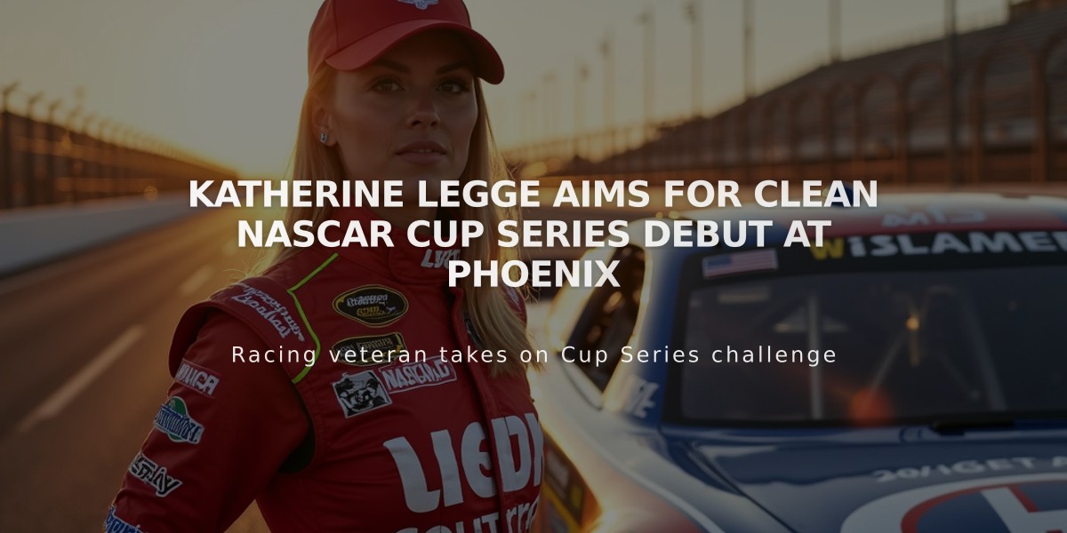 Katherine Legge Aims for Clean NASCAR Cup Series Debut at Phoenix