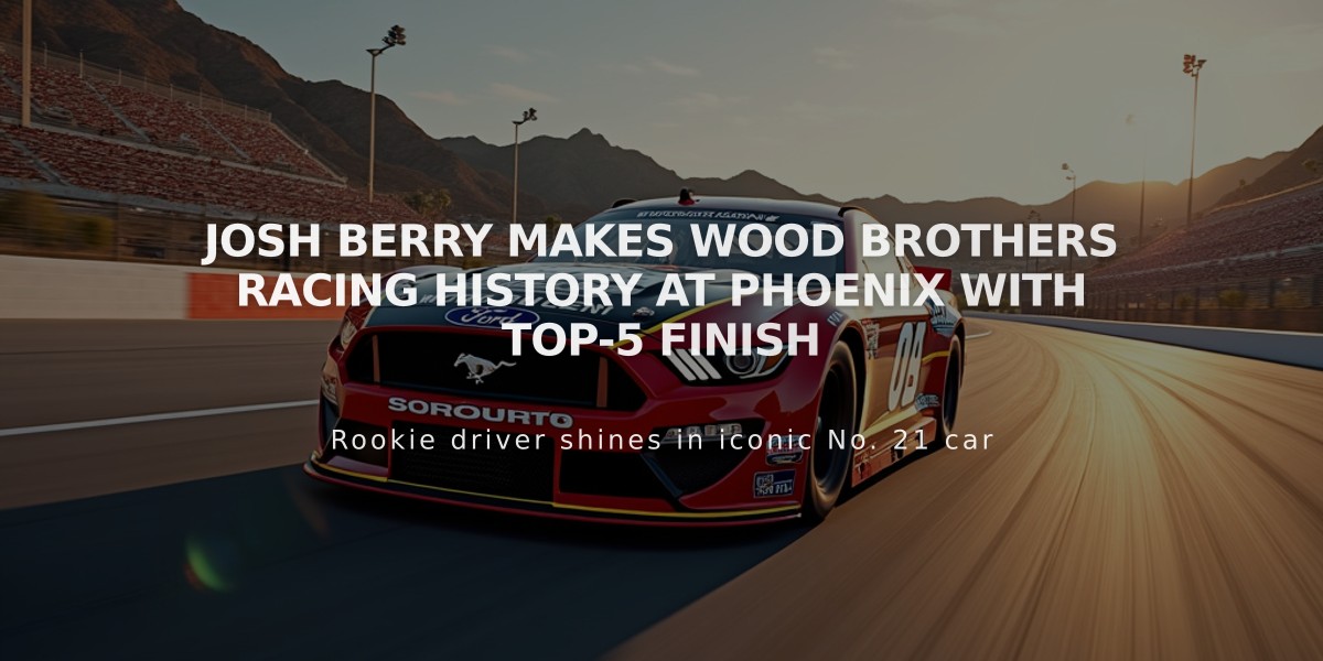 Josh Berry Makes Wood Brothers Racing History at Phoenix with Top-5 Finish